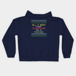 All I want for Christmas is a Raise Funny Tee Kids Hoodie